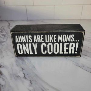 Block Sign Aunts Are Like Moms Only Cooler